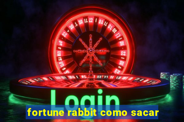 fortune rabbit como sacar